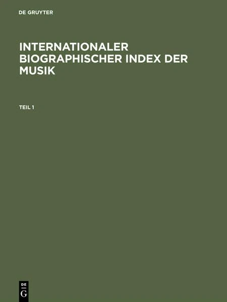 Internationaler Biographischer Index Der Musik: Komponisten, Dirigenten, Instrumentalisten Und Sänger