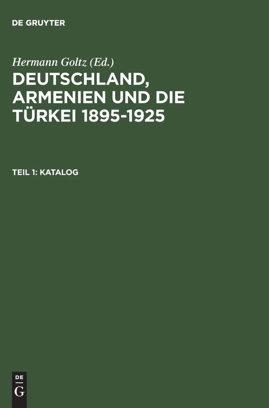 Katalog: Dokumente Und Zeitschriften Aus Dem Dr.Johannes-Lepsius-Archiv