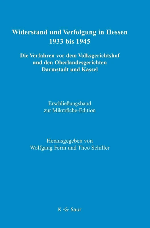 Erschließungsband zur Mikrofiche-Edition (Widerstand Und Verfolgung in Hessen 1933 Bis 1945)