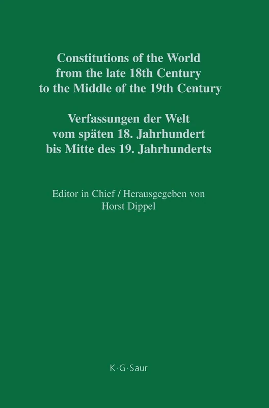 Constitutions of the World from the Late 18th Century to the Middle of the 19th Century: Constitutional Documents of Belgium, Luxembourg and the ... ... Luxembourg and the Netherlands, 1789-1848