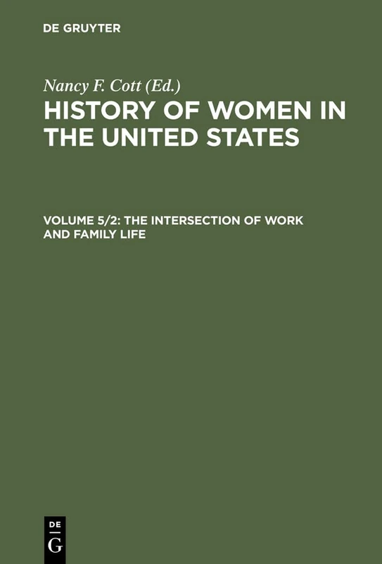 History of Women.Vol.5/Part 2: Historical Articles on Women's Lives and Activities : The Intersection of Work and Family Life, Part 2