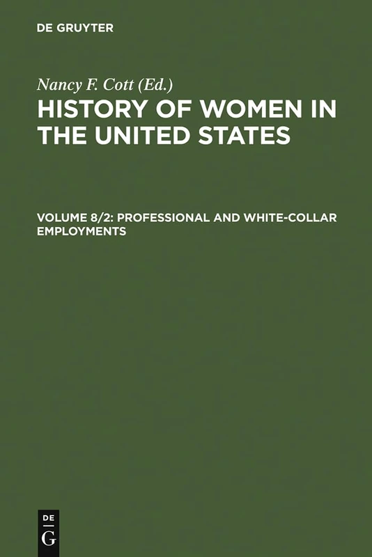 Professional and White-Collar Employments: Historical Articles on Women's Lives and Activities : Professional and White-Collar Employments, Part 2: 8