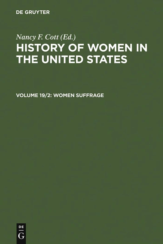 Women Suffrage: Women Suffrage, Part 2: II (Woman Suffrage Vol. 19, Vol. 19, Part 2)