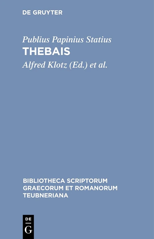 Statius, P. Papinius: Thebais CB (Bibliotheca Scriptorum Graecorum Et Romanorum Teubneriana)
