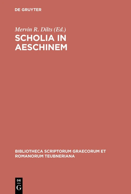 Scholia in Aeschinem (Bibliotheca scriptorum Graecorum et Romanorum Teubneriana)