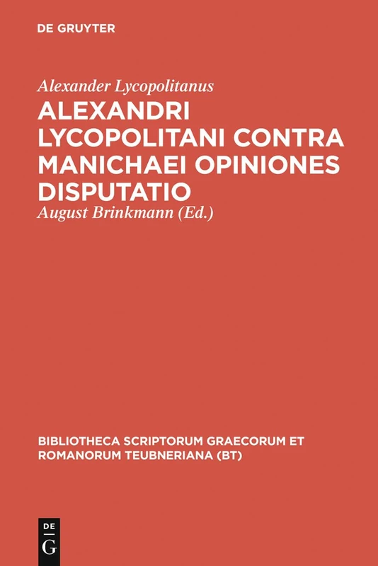 Contra Manichaei Opiniones Disputatio (Bibliotheca scriptorum Graecorum et Romanorum Teubneriana)