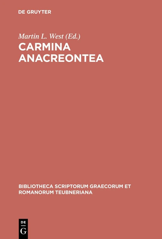 Carmina Anacreontea (Bibliotheca scriptorum Graecorum et Romanorum Teubneriana)