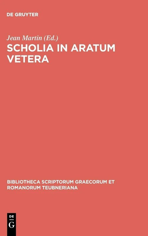 Scholia in Aratum Vetera (Bibliotheca scriptorum Graecorum et Romanorum Teubneriana)