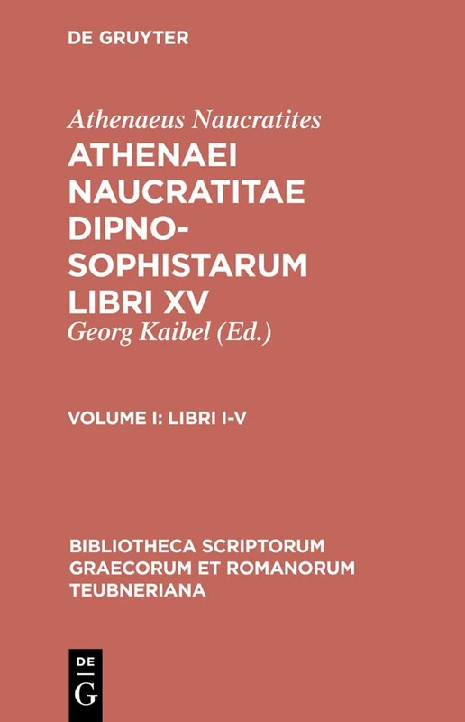 Dipnosophistarum, Vol. I: Libri I-V (Bibliotheca scriptorum Graecorum et Romanorum Teubneriana)