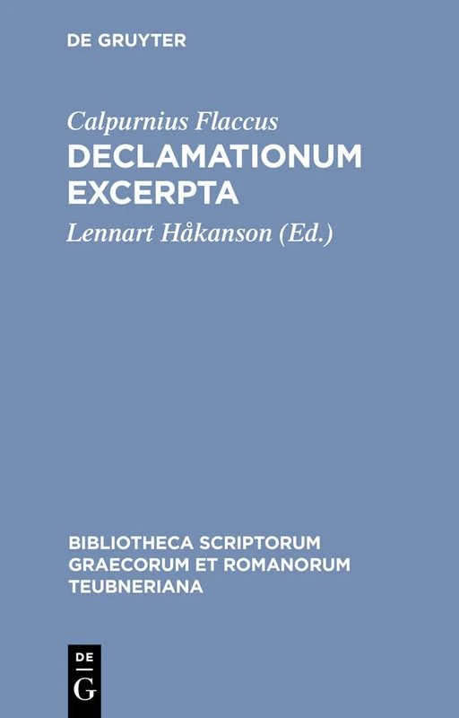 Declamationum: Excerpta: 1130 (Bibliotheca scriptorum Graecorum et Romanorum Teubneriana)