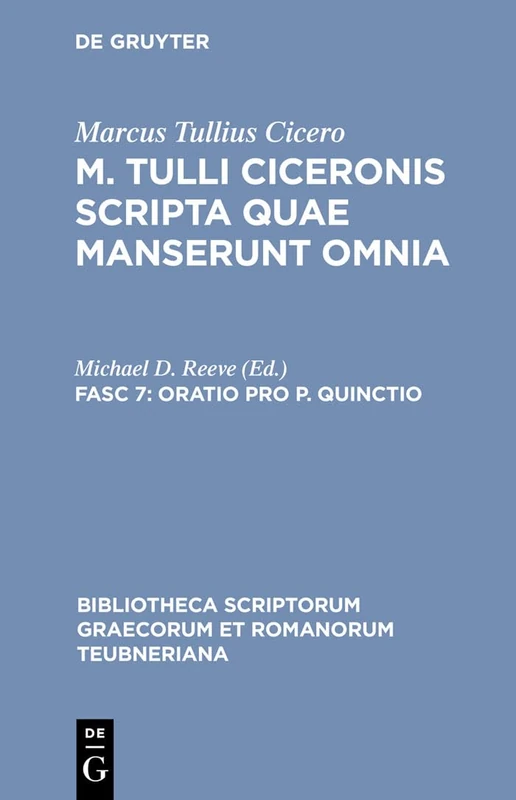 Scripta Quae Manserunt Omnia, CB: Oratio Pro P. Quinctio: 1179 (Bibliotheca Scriptorum Graecorum Et Romanorum Teubneriana)