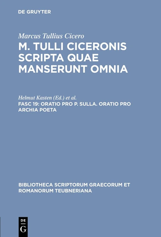 Scripta Quae Manserunt Omnia, fasc. 19: Oratio Pro P. Sulla, Oratio Pro Archia Poeta (Bibliotheca scriptorum Graecorum et Romanorum Teubneriana)
