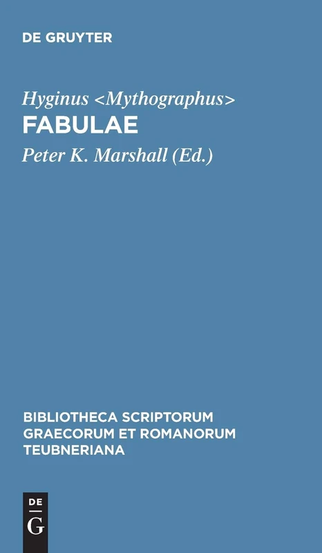 Hyginus: Fabulae CB (Bibliotheca Scriptorum Graecorum Et Romanorum Teubneriana)