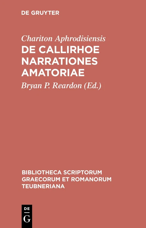 de Callirhoe Narrationes Amatoriae (Bibliotheca Scriptorum Graecorum Et Romanorum Teubneriana) - Image 1