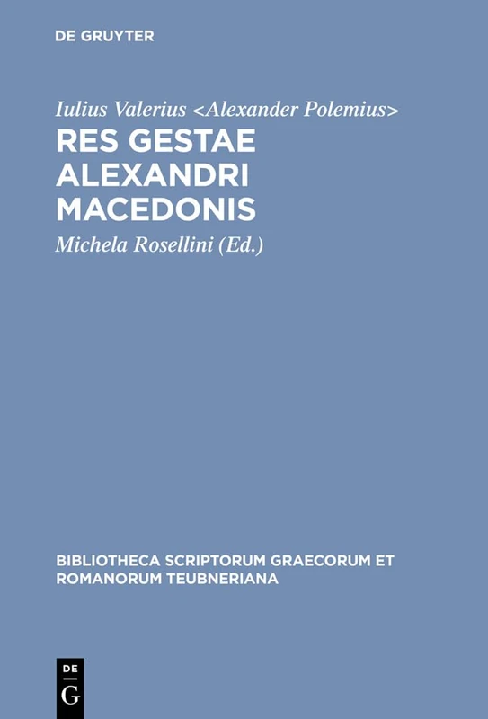 Res gestae Alexandri Macedonis (Bibliotheca Scriptorum Graecorum Et Romanorum Teubneriana)