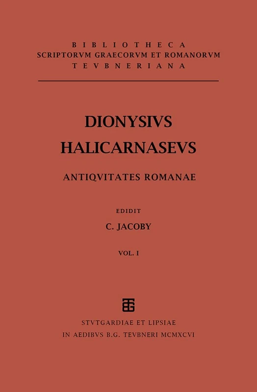 Antiquitatum Romanarum quae supersunt, vol. I: Libri I-III: 1 (Bibliotheca scriptorum Graecorum et Romanorum Teubneriana)