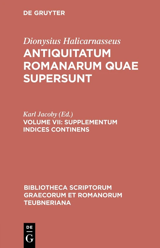 Antiquitatum Romanarum, Supplementum: Indices continens: 7 (Bibliotheca scriptorum Graecorum et Romanorum Teubneriana)