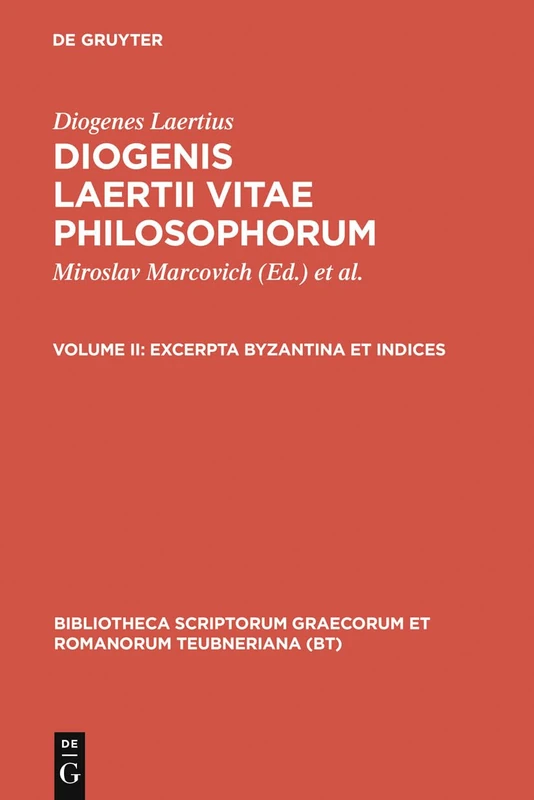 Vitarum Philosophorum Libri, CB: Excerpta Byzantina Et Indices (Bibliotheca Scriptorum Graecorum Et Romanorum Teubneriana)