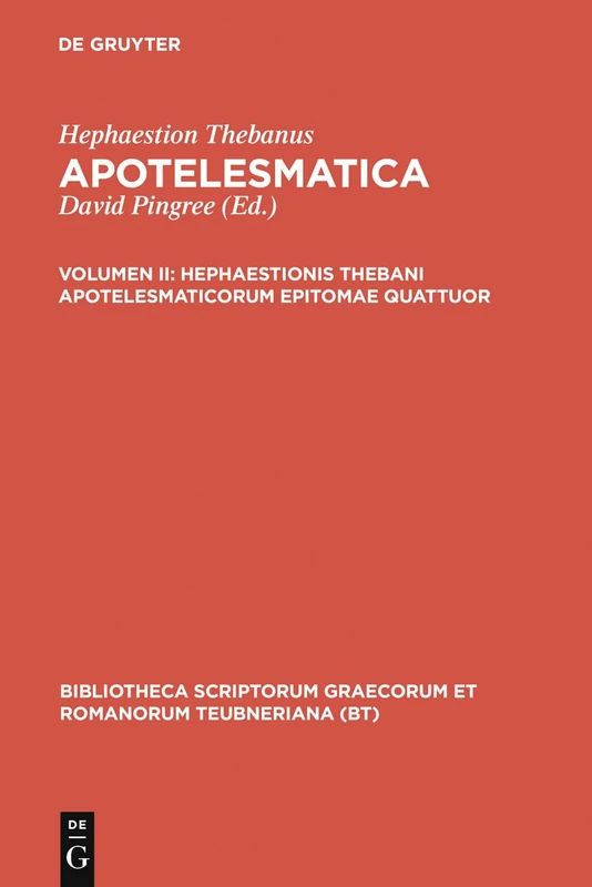 Apotelesmaticorum, vol. II: Epitomae Quattuor: 2 (Bibliotheca scriptorum Graecorum et Romanorum Teubneriana)