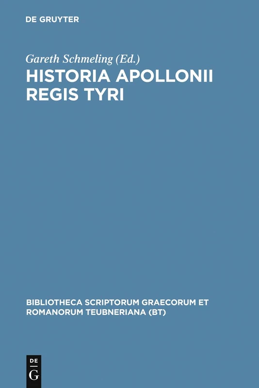 Historia Apollonii Regis Tyri (Bibliotheca scriptorum Graecorum et Romanorum Teubneriana)