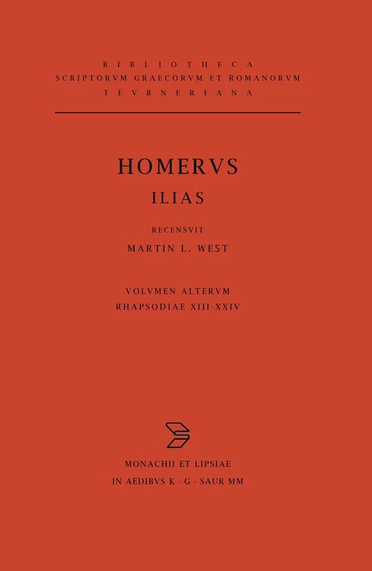 Homerus Ilias CB: Volumen Secundus; Rhapsodias Xiii-Xxiv. Indices (Bibliotheca Scriptorum Graecorum Et Romanorum Teubneriana)