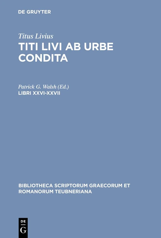 Ab Urbe Condita, Libri XXVI-XXVII (Bibliotheca scriptorum Graecorum et Romanorum Teubneriana)