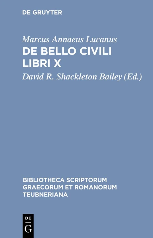 De Bello Civili Libri X: 1502 (Bibliotheca scriptorum Graecorum et Romanorum Teubneriana)