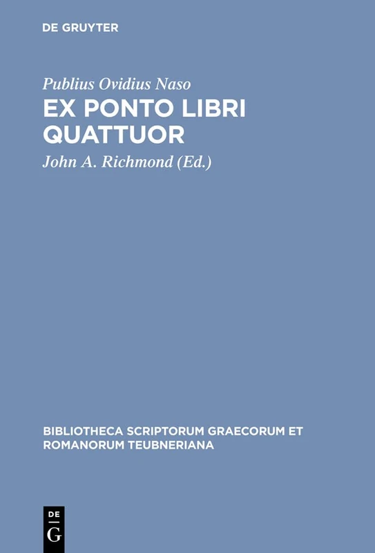 Ex Ponto Libri Quattuor (Bibliotheca scriptorum Graecorum et Romanorum Teubneriana)