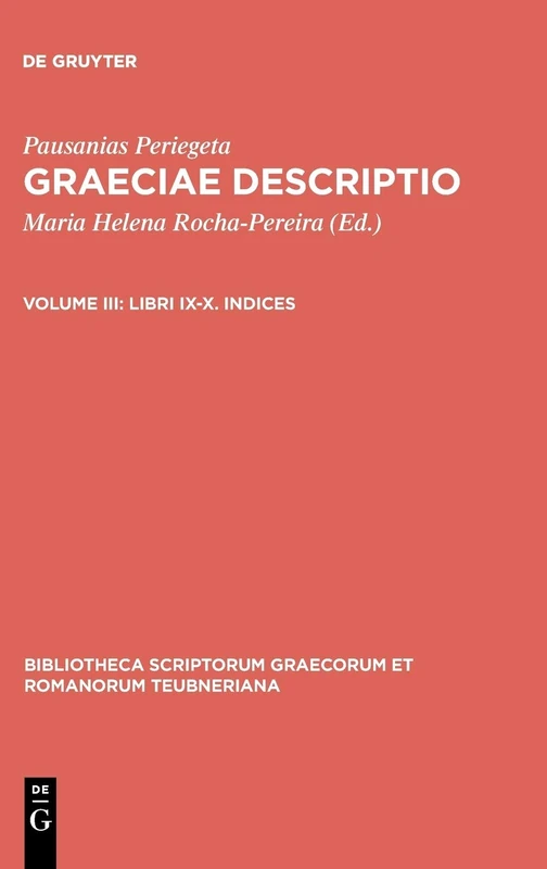 Graeciae Descriptio, vol. III: Libri IX-X, Indices: 1577 (Bibliotheca scriptorum Graecorum et Romanorum Teubneriana)