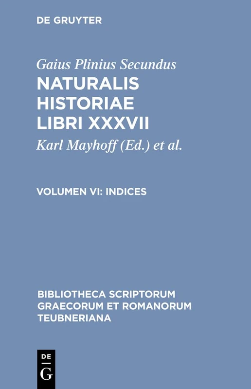 Naturalis Historiae, vol. VI: Indices: 1655 (Bibliotheca scriptorum Graecorum et Romanorum Teubneriana)