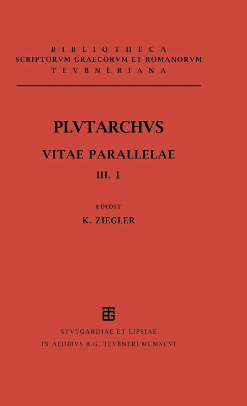 Vitae Parallelae, vol. III, fasc. I: Demetrius et Antonius, Pyrrhus et Marius, Aratus et Artaxerxes, Agis et Cleomenes et Ti. et C. Gracchi (Bibliotheca scriptorum Graecorum et Romanorum Teubneriana)