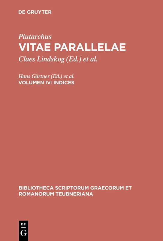 Vitae Parallelae, vol. IV: Indices: 1677 (Bibliotheca scriptorum Graecorum et Romanorum Teubneriana)