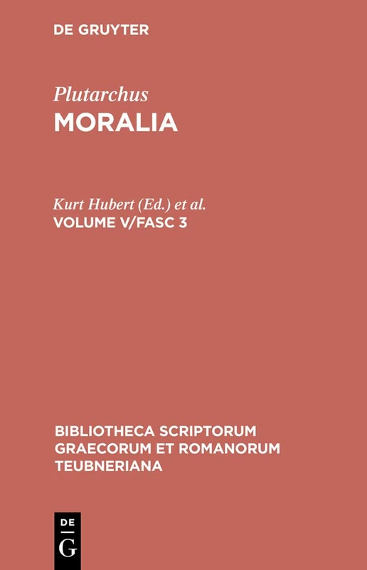 Plutarchus, Moralia CB: Moralia. Volume V/Fasc 3: 1685 (Bibliotheca Scriptorum Graecorum Et Romanorum Teubneriana)