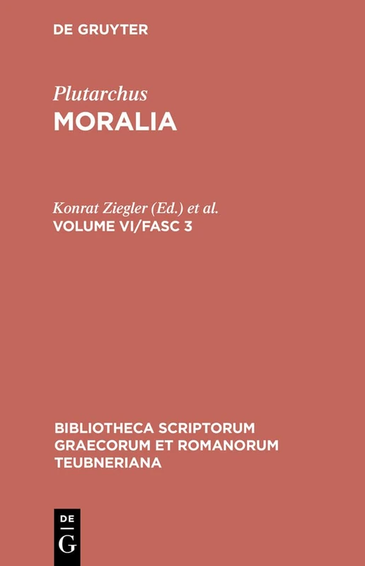 Moralia, vol. VI, fasc. 3: De musica, De libidine et aegritudine, Parsne an facultas animi sit vita passiva: 1688 (Bibliotheca scriptorum Graecorum et Romanorum Teubneriana)