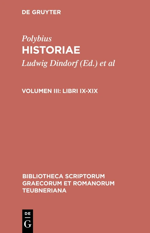 Historiae, vol. III: Libri IX-XIX: 1717 (Bibliotheca scriptorum Graecorum et Romanorum Teubneriana)