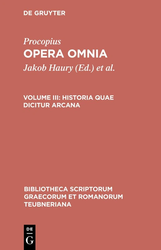 Historica Quae Dicitur Arcarna ( Anecdota) (Vol III) (Procopius)