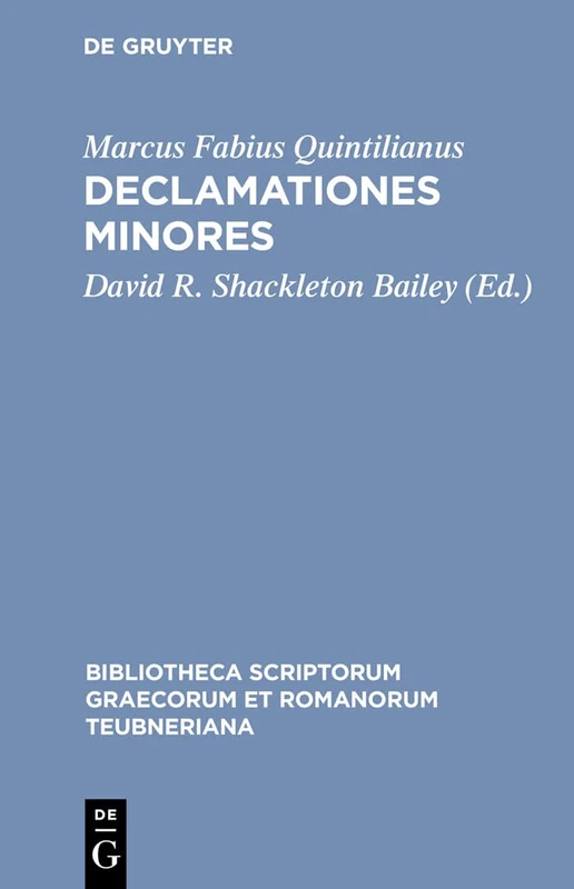 Declamationes Minores: 1753 (Bibliotheca scriptorum Graecorum et Romanorum Teubneriana)