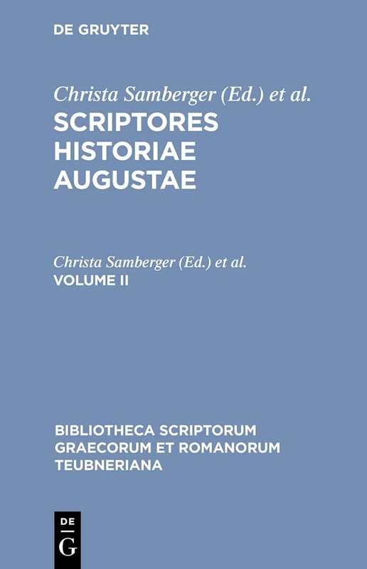 Scriptores Historiae Augustae, vol. II, VI: Volume II (Bibliotheca scriptorum Graecorum et Romanorum Teubneriana)