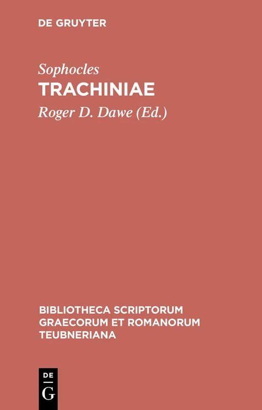 Trachiniae (Bibliotheca scriptorum Graecorum et Romanorum Teubneriana)