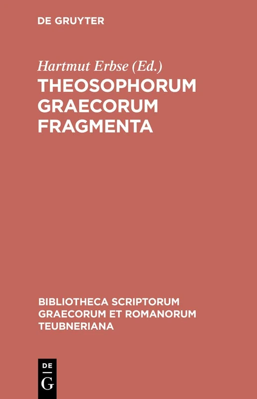 Theosophorum Graecorum Fragmenta: 1854 (Bibliotheca scriptorum Graecorum et Romanorum Teubneriana)
