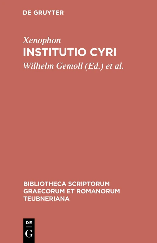 Commentarii: Institutio Cyri: 1889 (Bibliotheca scriptorum Graecorum et Romanorum Teubneriana)