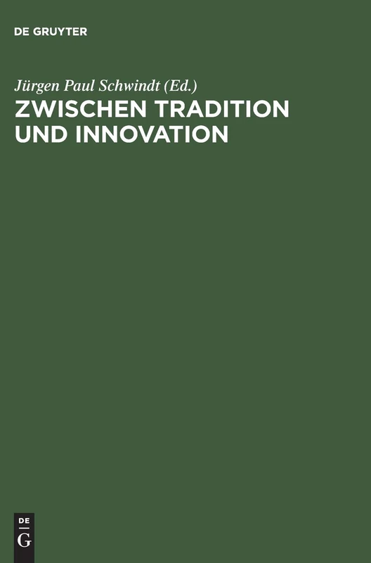 Zwischen Tradition und Innovation: Poetische Verfahren Im Spannungsfeld Klassischer Und Neuerer Literatur Und Literaturwissenschaft