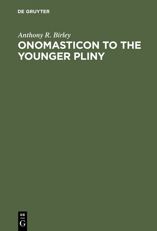Onomasticon to the Younger Pliny: Letters and Panegyric (Philology, History, History of Literature, History of Religion) - Image 1