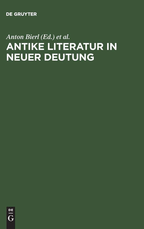 De Gruyter Antike Literatur in neuer Deutung - Festschrift