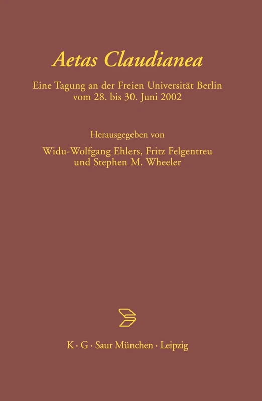 Aetas Claudianea: Eine Tagung an Der Freien Universität Berlin Vom 28. Bis 30. Juni 2002