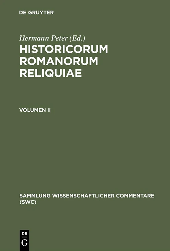 Historicorum Romanorum Reliquiae, vol. II (Sammlung Wissenschaftlicher Commentare (Swc))