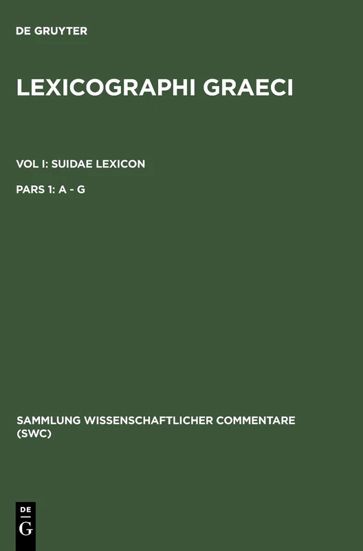Lexicographi Graeci: Vol. I: CB: A-G: 1