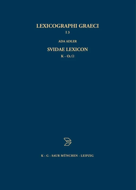 De Gruyter Lexicographi Graeci: Vol. I: CB: K - O: 1