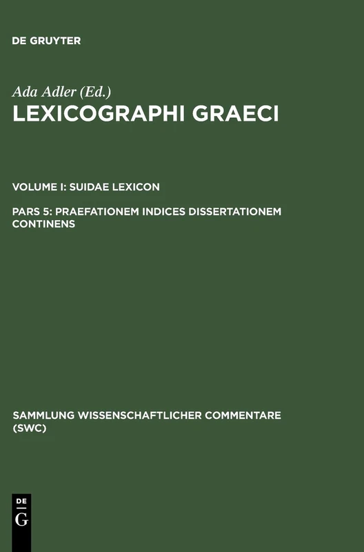 Lexicographi Graeci: Vol. I: CB: Praefationem Indices Dissertationem Continens: 1