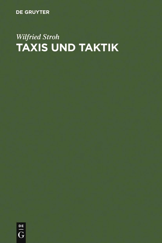Taxis und Taktik: Die Advokatische Dispositionskunst in Ciceros Gerichtsreden